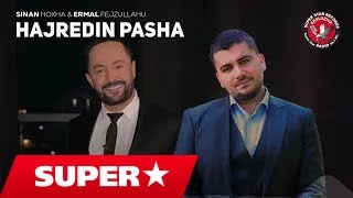 Sinan Hoxha & Ermal Fejzullahu - Hajredin Pasha (Lyrics) Resimi