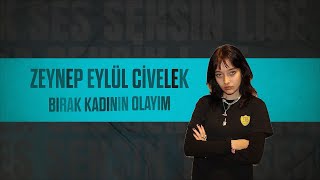 Zeynep Eylül CİVELEK - Bırak Kadının Olayım Resimi