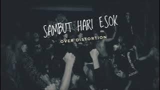 Over Distortion - Sambut Hari Esok (Music Record)