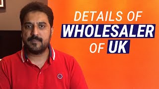 Details of Wholesaler of UK | Enablers Pakistan