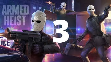 Armed Heist - Gameplay Walkthrough Part 3