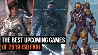 The Best Upcoming Games of 2019 (So Far)