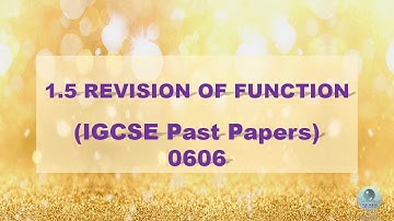 1.5 Revision of Function (IGCSE Past Papers 0606)