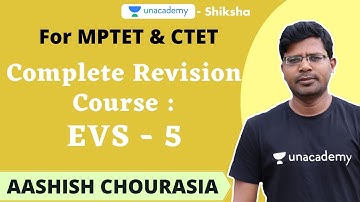 Unlock 4.0 l  MPTET & CTET | Complete Revision Course l EVS- 5 l Aashish Chourasia