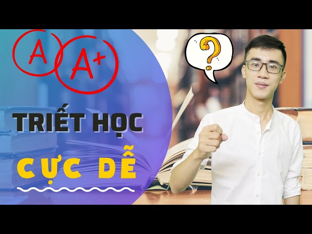 Làm sao để học tốt môn Triết học? Cách làm bài đạt điểm cao? Ví dụ thực tế | Đào Hữu Tựa class=