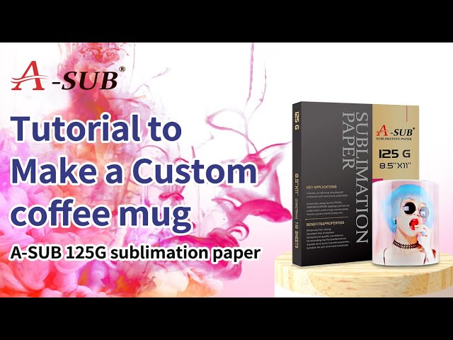 How to do Sublimation on a Mug ? -For Beginners / A-SUB Sublimation Paper 