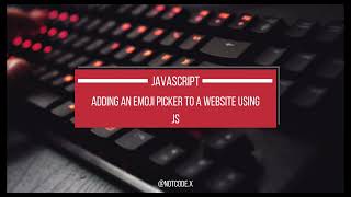 Adding a Emoji Picker in Javascript