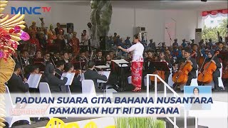 Ratusan Pemuda Ramaikan HUT RI di Istana Lewat Paduan Suara Gita Bahana Nusantara - LIS 17/08