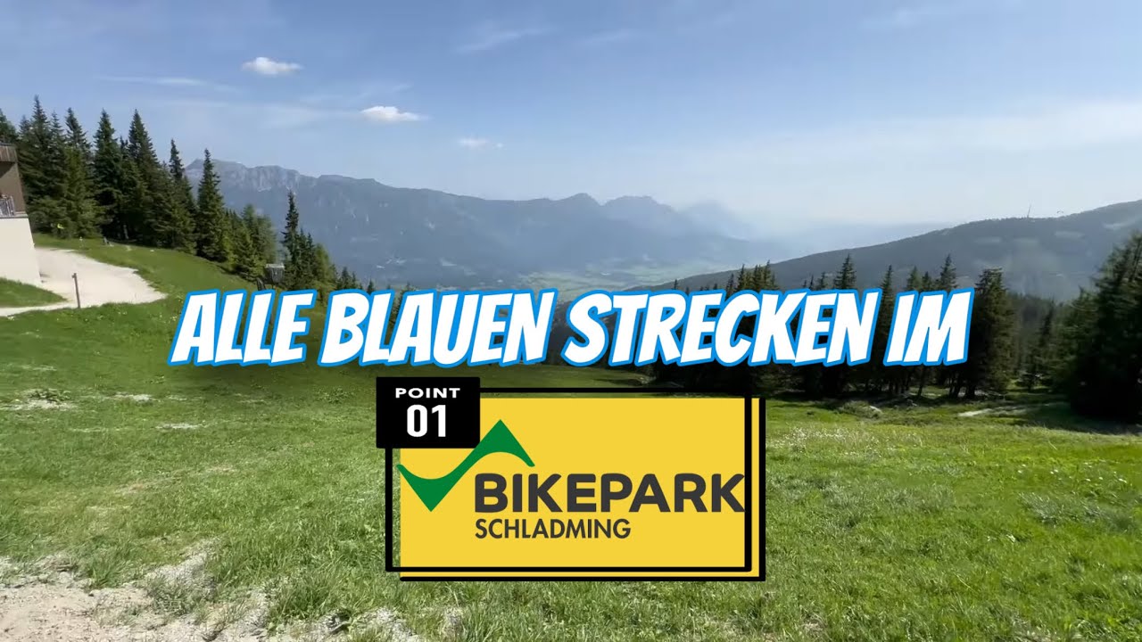 Bikepark Schladming Infos und Blaue Strecke KOMPLETT mit Erklärung