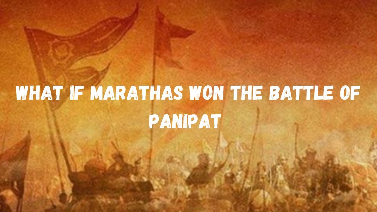"The WhatIfs of History What if the Maratha Empire had won the Battle