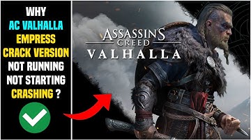 Why AC Valhalla (EMPRESS VERSION)  is Not Starting - Not Running - Crashing! Problem Solved