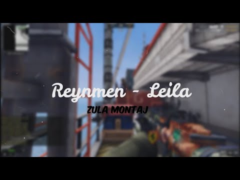 Reynmen - Leila (ZULA MONTAJ)