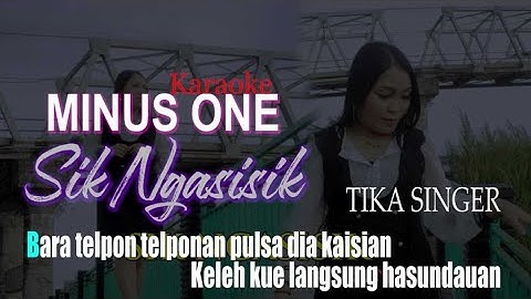 Sik Ngasisik - Minus one/Karaoke Tika Singer *