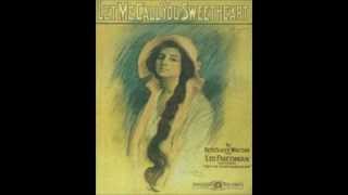 Video thumbnail of "Let Me Call You Sweetheart - Peerless Quartet and Henry Burr (1911)"