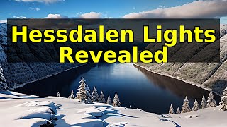 The Mystery Of Hessdalens Lights Science Or Speculation?