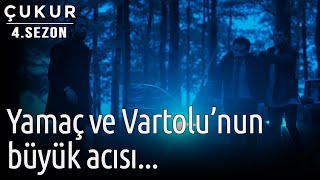 Çukur 4.Sezon 35.Bölüm - Yamaç ve Vartolu'nun Büyük Acısı...