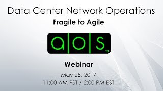 Data Center Network Operations: From Fragile To Agile - Apstra Webinar