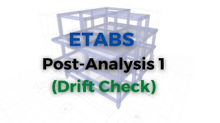 10 - ETABS Post-Analysis 1 (Drift Check)