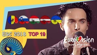 Eurovision 2018 - My Top 19 So far [New: MOLDOVA, UKRAINE LATVIA,SLOVENIA,,HUNGARY]