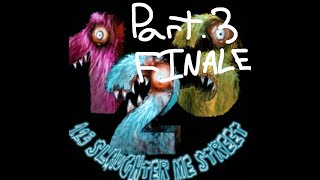 The Exit Is In Reach (123 Slaughter Me Street Finale Part.3) Clubstep Studios