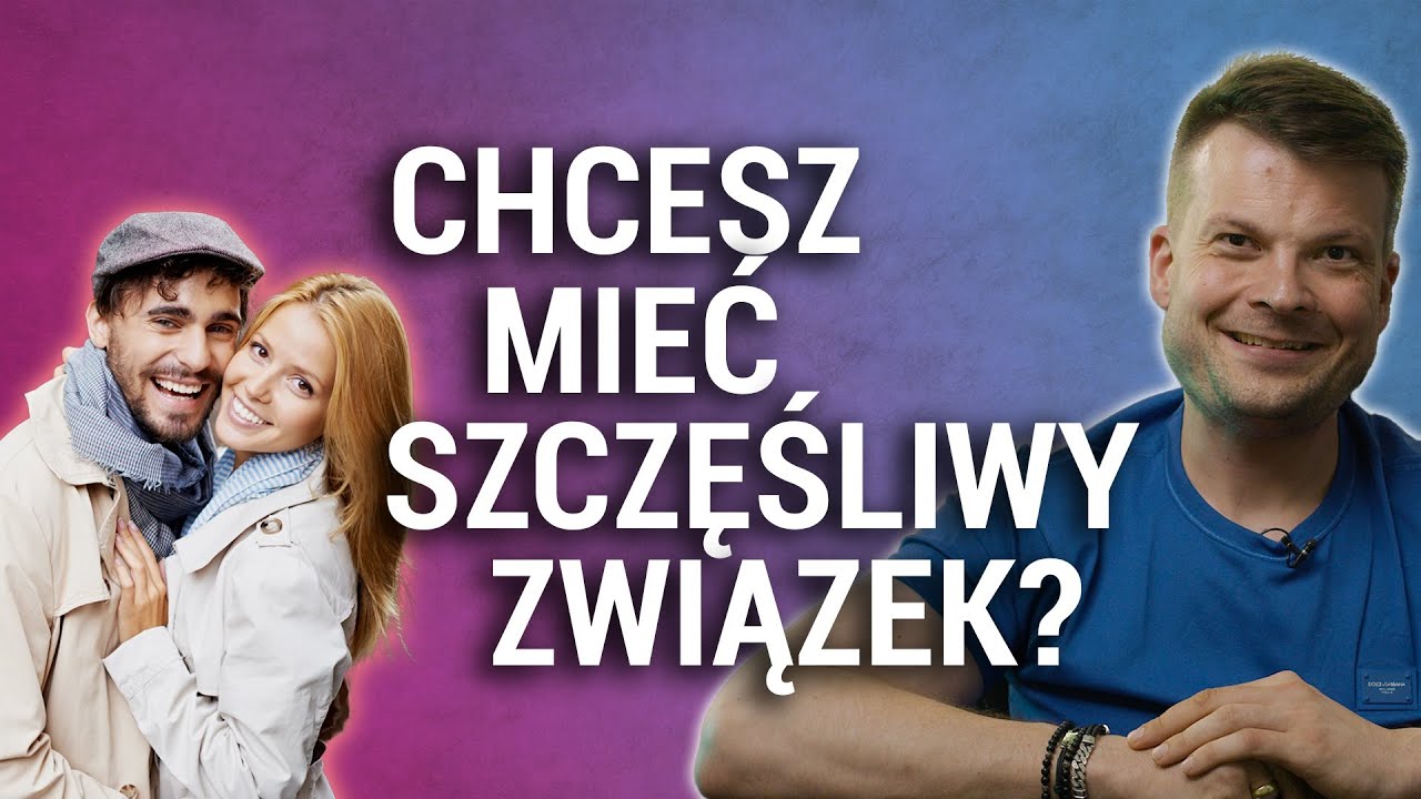 Jak stworzyć szczęśliwy związek? 5 elementów udanej relacji (Jan Gajos)