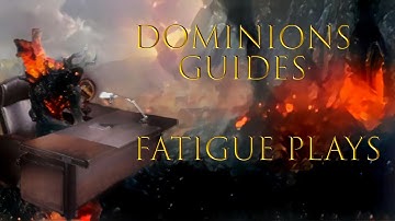 Dominions 5 - Fatigue Play Guide