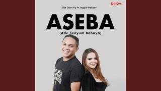 Aseba (feat. Inggid Wakano) (Ade Senyum Bahaya)