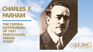 Evangelism Podcast | Charles F. Parham | The Topeka Outpouring of 1901 | Evangelism Coach