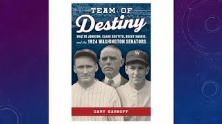 Gary Sarnoff's Team of Destiny and the 1924 Washington Senators