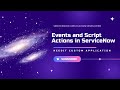Events and Script Actions in ServiceNow | NeedIt application | ServiceNow application Developer