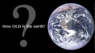 How Old Is The Earth?