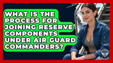 What Is the Process for Joining Reserve Components Under Air Guard Commanders?