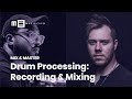 Drum Processing: Recording &amp; Mixing with Frank Socorro and Jake Jones