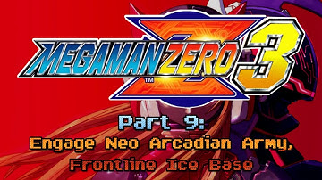Mega Man Zero 3 ~ Part 9: Engage Neo Arcadian Army, Frontline Ice Base