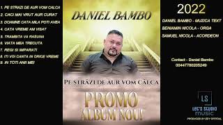 Daniel Bambo - Promo Album Nou 2022 - Pe Strazi De Aur Vom Calca