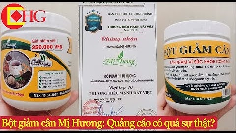 Bột giảm cân Mị Hương: Quảng cáo có quá sự thật? | CHG 15/5/2022 HD