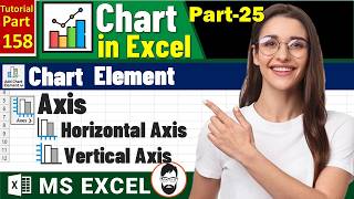 Axes Element in Excel Chart | Horizontal and Vertical Axis | Bounds &amp; Tick Marks | MS Excel Part 158