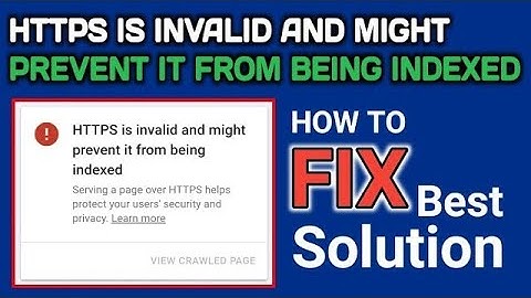 HTTPS is invalid and might prevent it from being indexed | Problem Solved