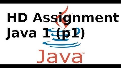 Java Core (java 1)  - Hướng dẫn làm Assignment (p1)