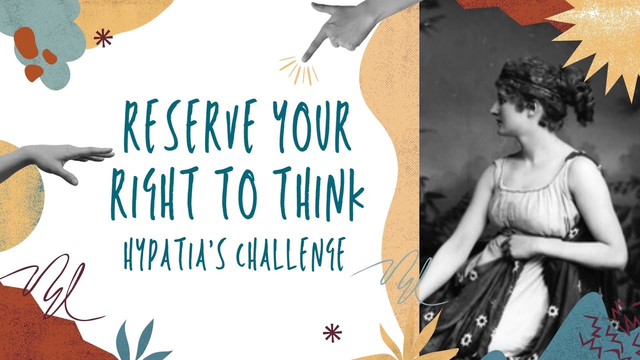 reserve-your-right-to-think-hypatia-s-challenge-youtube