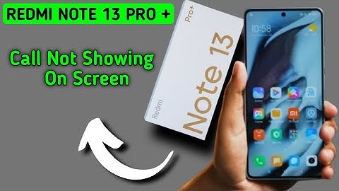 incoming call ringing but not showing redmi note 13 Pro Plus, how to fix incoming call not showing o