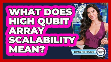 What Does High Qubit Array Scalability Mean?