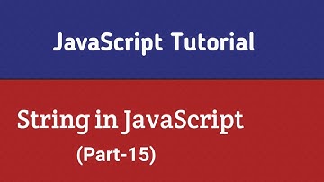 Javascript Tutorial In Hindi | String In JavaScript (Part-15)