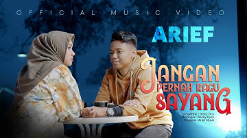 Arief Putra -  Jangan Pernah Ragu Sayang (Official Music Video)