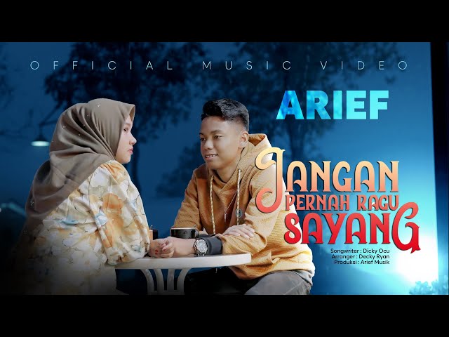 Arief - Jangan Pernah Ragu Sayang (Official Music Video) class=