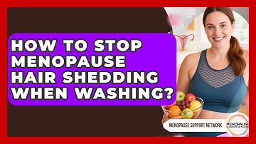 How To Stop Menopause Hair Shedding When Washing? - Menopause Support Network