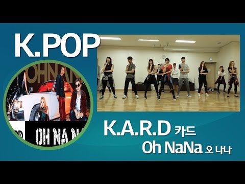 K.A.R.D - Oh NaNa(오나나) 안무 K.POP방송댄스 ㅣ강남역 댄스학원 댄스조아