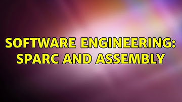 Software Engineering: SPARC and Assembly