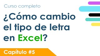 Curso de EXCEL | ¿Como cambiar tipo de letra en Excel? | Capítulo 5