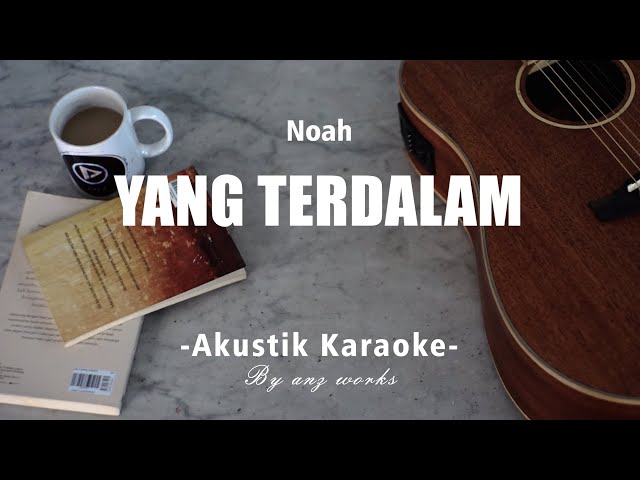 Yang Terdalam - Noah ( Akustik Karaoke ) class=